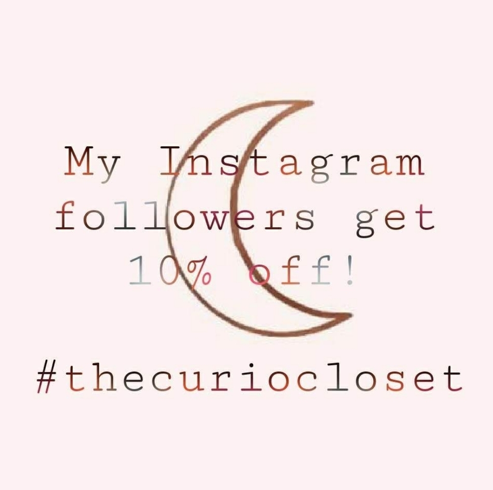 Follow The Curio Closet on Instagram for 10% Off!